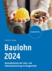 Baulohn 2024 : Besonderheiten der Lohn- und Gehaltsabrechnung im Baugewerbe - eBook