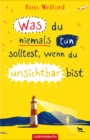 Was du niemals tun solltest, wenn du unsichtbar bist - eBook