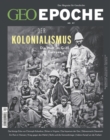GEO Epoche 97/2019 - DER KOLONIALISMUS : Die Welt im Griff Europas - eBook