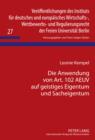 Die Anwendung von Art. 102 AEUV auf geistiges Eigentum und Sacheigentum : Die Voraussetzungen des Kontrahierungszwangs nach Art. 102 AEUV und der Essential-Facility-Doktrin unter besonderer Beruecksic - eBook