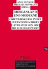 Morgenland und Moderne : Orient-Diskurse in der deutschsprachigen Literatur von 1890 bis zur Gegenwart - eBook