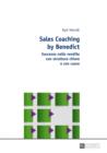 Sales Coaching by Benedict : Successo nelle vendite con strutture chiare e con cuore - eBook