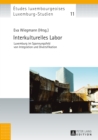 Interkulturelles Labor : Luxemburg im Spannungsfeld von Integration und Diversifikation - eBook