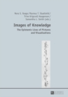 Images of Knowledge : The Epistemic Lives of Pictures and Visualisations - eBook