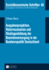 Ausgabenprojektion, Reformszenarien und Ruecklagenbildung der Beamtenversorgung in der Bundesrepublik Deutschland - eBook