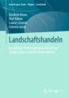 Landschaftshandeln : Grundzuge, Potenziale und Zukunft der Europaischen Landschaftskonvention - eBook