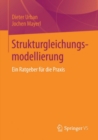 Strukturgleichungsmodellierung : Ein Ratgeber fur die Praxis - eBook