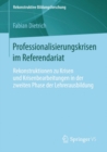 Professionalisierungskrisen im Referendariat : Rekonstruktionen zu Krisen und Krisenbearbeitungen in der zweiten Phase der Lehrerausbildung - eBook