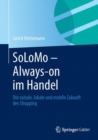 SoLoMo - Always-on im Handel : Die soziale, lokale und mobile Zukunft des Shopping - eBook