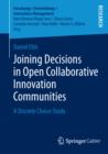 Joining Decisions in Open Collaborative Innovation Communities : A Discrete Choice Study - eBook
