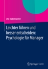 Leichter fuhren und besser entscheiden: Psychologie fur Manager - eBook