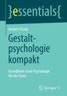 Gestaltpsychologie kompakt : Grundlinien einer Psychologie fur die Praxis - eBook