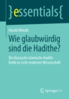 Wie glaubwurdig sind die Hadithe? : Die klassische islamische Hadith-Kritik im Licht moderner Wissenschaft - eBook