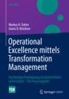 Operational Excellence mittels Transformation Management : Nachhaltige Veranderung im Unternehmen sicherstellen - Ein Praxisratgeber - eBook