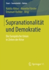 Supranationalitat und Demokratie : Die Europaische Union in Zeiten der Krise - eBook
