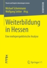 Weiterbildung in Hessen : Eine mehrperspektivische Analyse - eBook