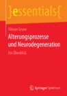 Alterungsprozesse und Neurodegeneration : Ein Uberblick - eBook