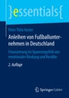 Anleihen von Fuballunternehmen in Deutschland : Finanzierung im Spannungsfeld von emotionaler Bindung und Rendite - eBook