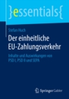 Der einheitliche EU-Zahlungsverkehr : Inhalte und Auswirkungen von PSD I, PSD II und SEPA - eBook