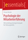 Psychologie der Mitarbeiterfuhrung : Wirtschaftspsychologie kompakt fur Fuhrungskrafte - eBook