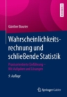 Wahrscheinlichkeitsrechnung und schlieende Statistik : Praxisorientierte Einfuhrung - Mit Aufgaben und Losungen - eBook