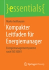 Kompakter Leitfaden fur Energiemanager : Energiemanagementsysteme nach ISO 50001 - eBook