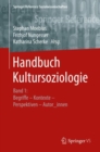 Handbuch Kultursoziologie : Band 1: Begriffe - Kontexte - Perspektiven - Autor_innen - eBook