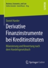 Derivative Finanzinstrumente bei Kreditinstituten : Bilanzierung und Bewertung nach dem Handelsgesetzbuch - eBook