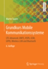 Grundkurs Mobile Kommunikationssysteme : LTE-Advanced, UMTS, HSPA, GSM, GPRS, Wireless LAN und Bluetooth - eBook