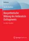 Biosynthetische Bildung des Ambruticin Ostfragments : In-vitro-Studien - eBook