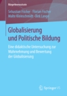 Globalisierung und Politische Bildung : Eine didaktische Untersuchung zur Wahrnehmung und Bewertung der Globalisierung - eBook