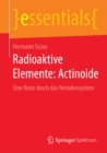 Radioaktive Elemente: Actinoide : Eine Reise durch das Periodensystem - eBook