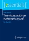 Theoretische Ansatze der Marketingwissenschaft : Ein Uberblick - eBook