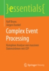 Complex Event Processing : Komplexe Analyse von massiven Datenstromen mit CEP - eBook