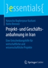 Projekt- und Geschaftsanbahnung in Iran : Eine Entscheidungshilfe fur wirtschaftliche und wissenschaftliche Projekte - eBook