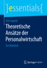 Theoretische Ansatze der Personalwirtschaft : Ein Uberblick - eBook