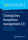 Strategisches Kompetenzmanagement 2.0 : Potenziale nutzen - Performance steigern - eBook