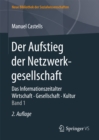 Der Aufstieg der Netzwerkgesellschaft : Das Informationszeitalter. Wirtschaft. Gesellschaft. Kultur. Band 1 - eBook