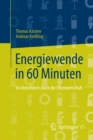 Energiewende in 60 Minuten : Ein Reisefuhrer durch die Stromwirtschaft - eBook