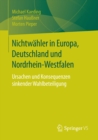 Nichtwahler in Europa, Deutschland und Nordrhein-Westfalen : Ursachen und Konsequenzen sinkender Wahlbeteiligung - eBook