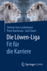 Die Lowen-Liga: Fit fur die Karriere - eBook
