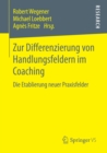Zur Differenzierung von Handlungsfeldern im Coaching : Die Etablierung neuer Praxisfelder - eBook
