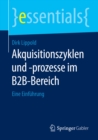Akquisitionszyklen und -prozesse im B2B-Bereich : Eine Einfuhrung - eBook