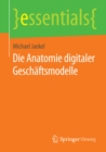 Die Anatomie digitaler Geschaftsmodelle - eBook