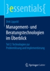 Management- und Beratungstechnologien im Uberblick : Teil 2: Technologien zur Problemlosung und Implementierung - eBook