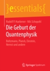 Die Geburt der Quantenphysik : Boltzmann, Planck, Einstein, Nernst und andere - eBook