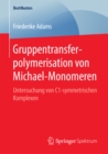 Gruppentransferpolymerisation von Michael-Monomeren : Untersuchung von C1-symmetrischen Komplexen - eBook