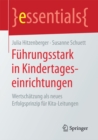 Fuhrungsstark in Kindertageseinrichtungen : Wertschatzung als neues Erfolgsprinzip fur Kita-Leitungen - eBook
