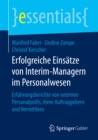 Erfolgreiche Einsatze von Interim-Managern im Personalwesen : Erfahrungsberichte von externen Personalprofis, ihren Auftraggebern und Vermittlern - eBook