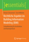 Rechtliche Aspekte im Building Information Modeling (BIM) : Schnelleinstieg fur Architekten und Bauingenieure - eBook